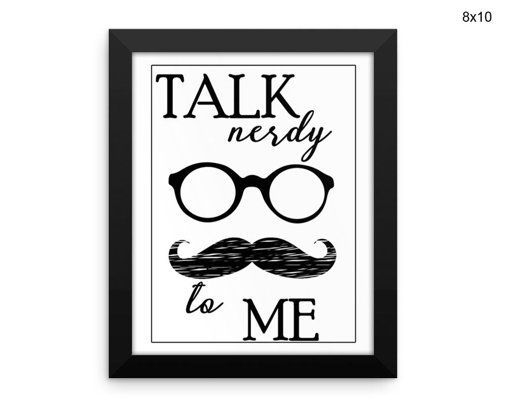 Talk Nerdy Print, Beautiful Wall Art with Frame and Canvas options available Funny Decor