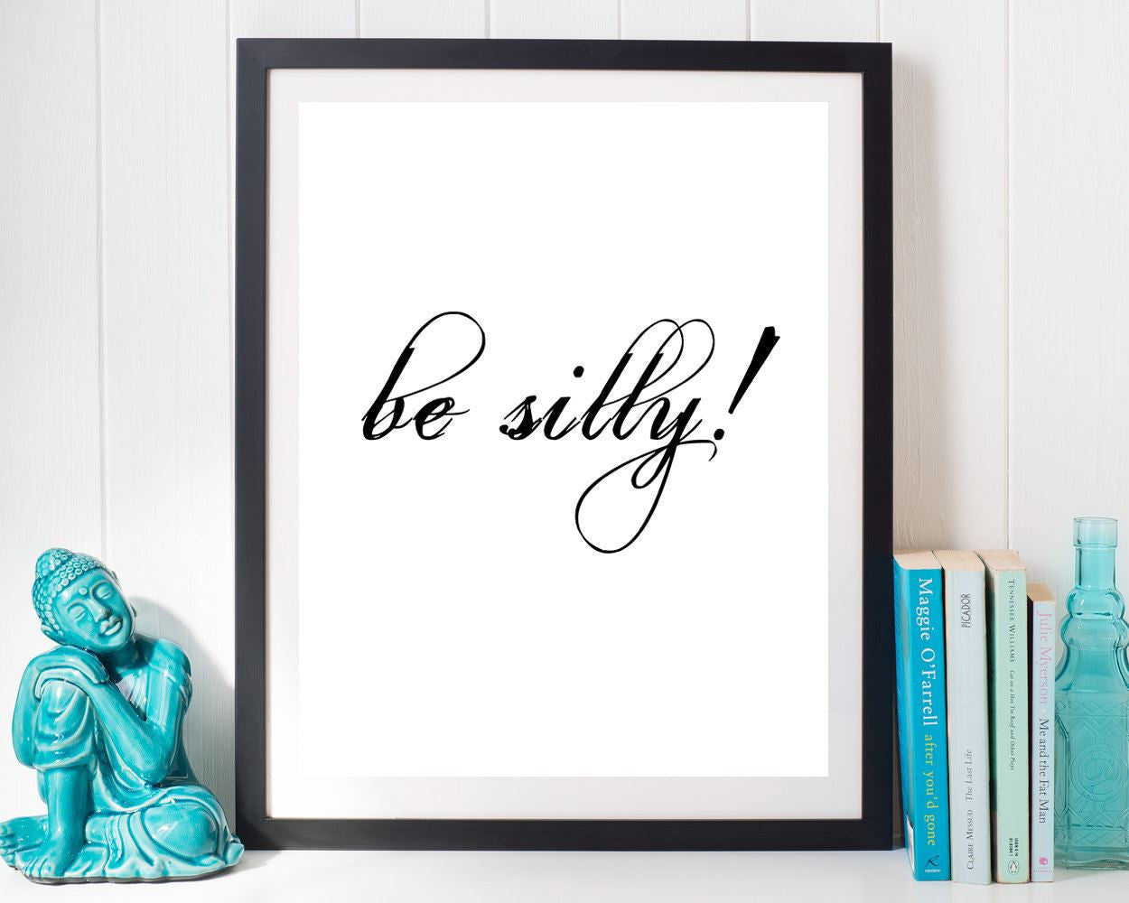 Wall Art Be Silly Digital Print Be Silly Poster Art Be Silly Wall Art Print Be Silly Typography Art Be Silly Typography Print Be Silly Wall - Digital Download