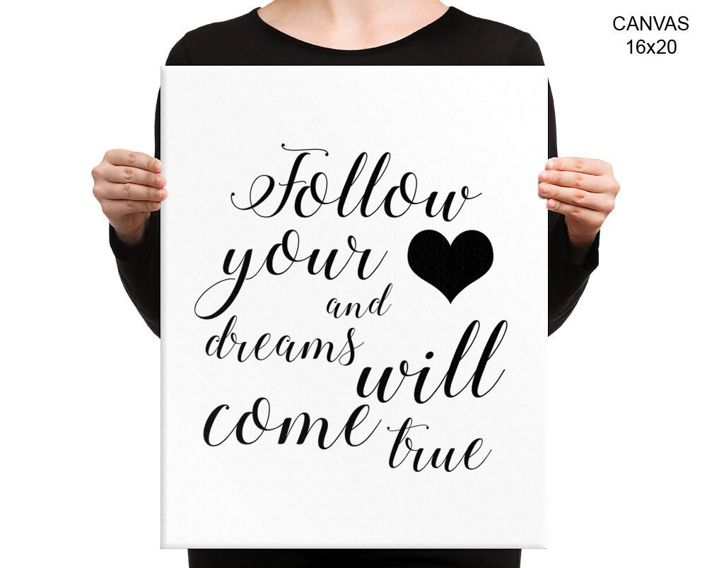 Follow Your Heart Print, Beautiful Wall Art with Frame and Canvas options available Typography Decor