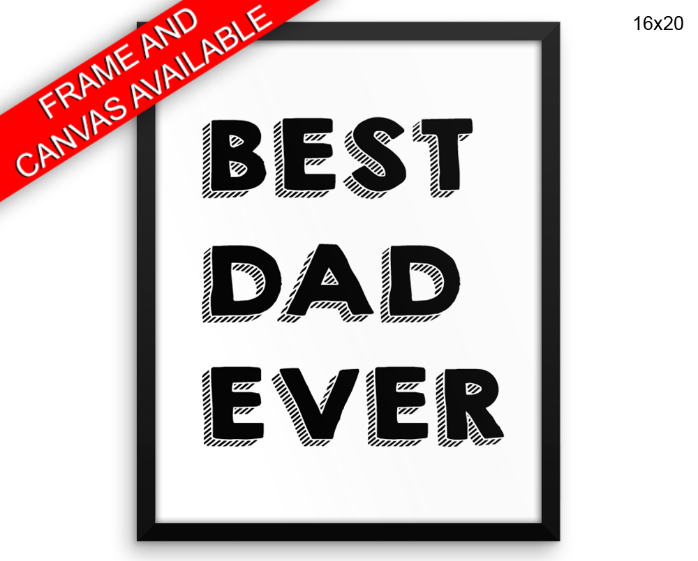 Best Dad Ever Print, Beautiful Wall Art with Frame and Canvas options available Home Decor
