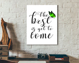 Wall Art The Best Is Yet To Come Digital Print The Best Is Yet To Come Poster Art The Best Is Yet To Come Wall Art Print The Best Is Yet To - Digital Download