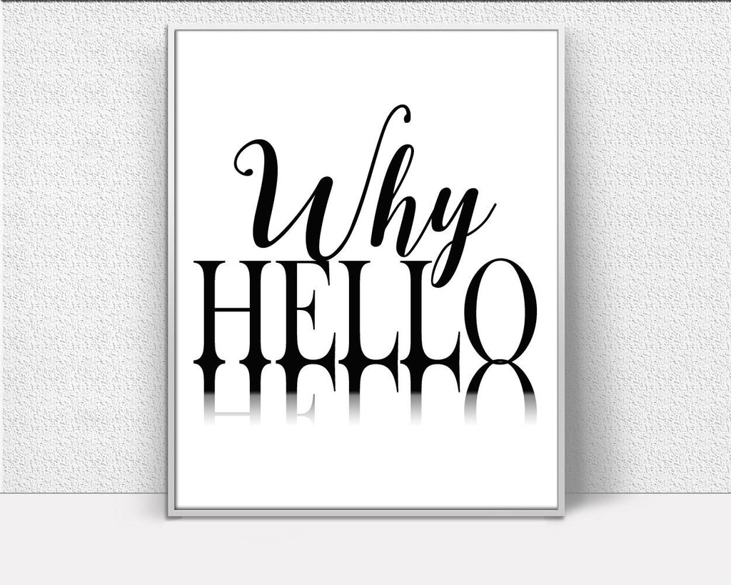 Wall Art Why Hello Digital Print Why Hello Poster Art Why Hello Wall Art Print Why Hello Typography Art Why Hello Typography Print Why Hello - Digital Download
