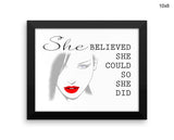 She Believe She Could So She Did Print, Beautiful Wall Art with Frame and Canvas options available