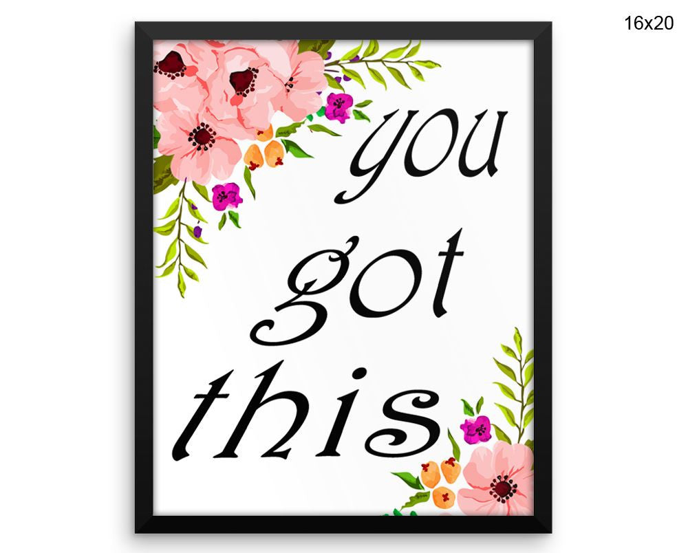 You Got This Print, Beautiful Wall Art with Frame and Canvas options available Motivational Decor