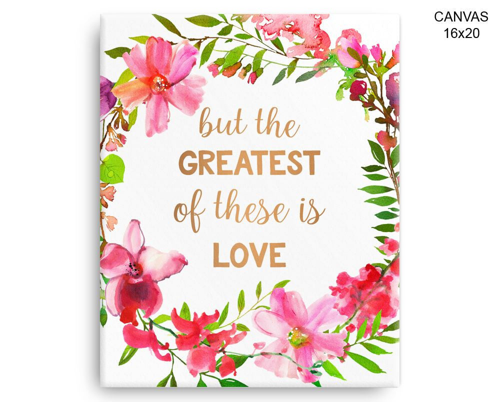 The Greatest Of These Is Love Print, Beautiful Wall Art with Frame and Canvas options available