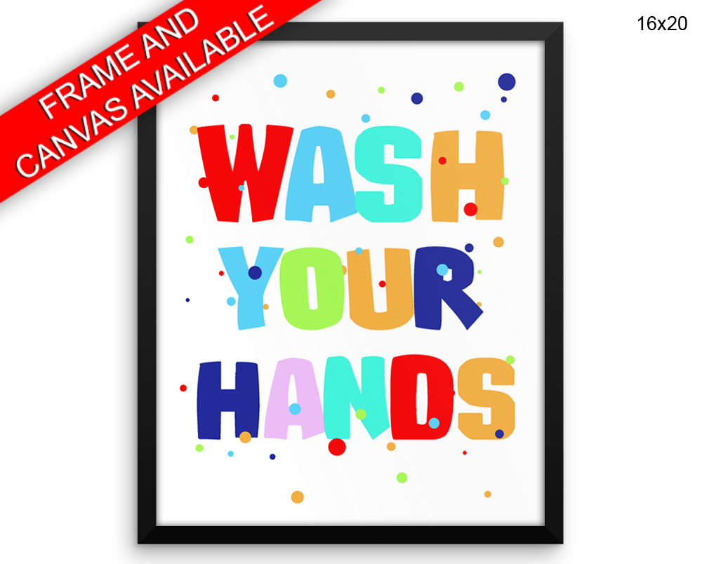 Wash Your Hands Print, Beautiful Wall Art with Frame and Canvas options available Bathroom Decor