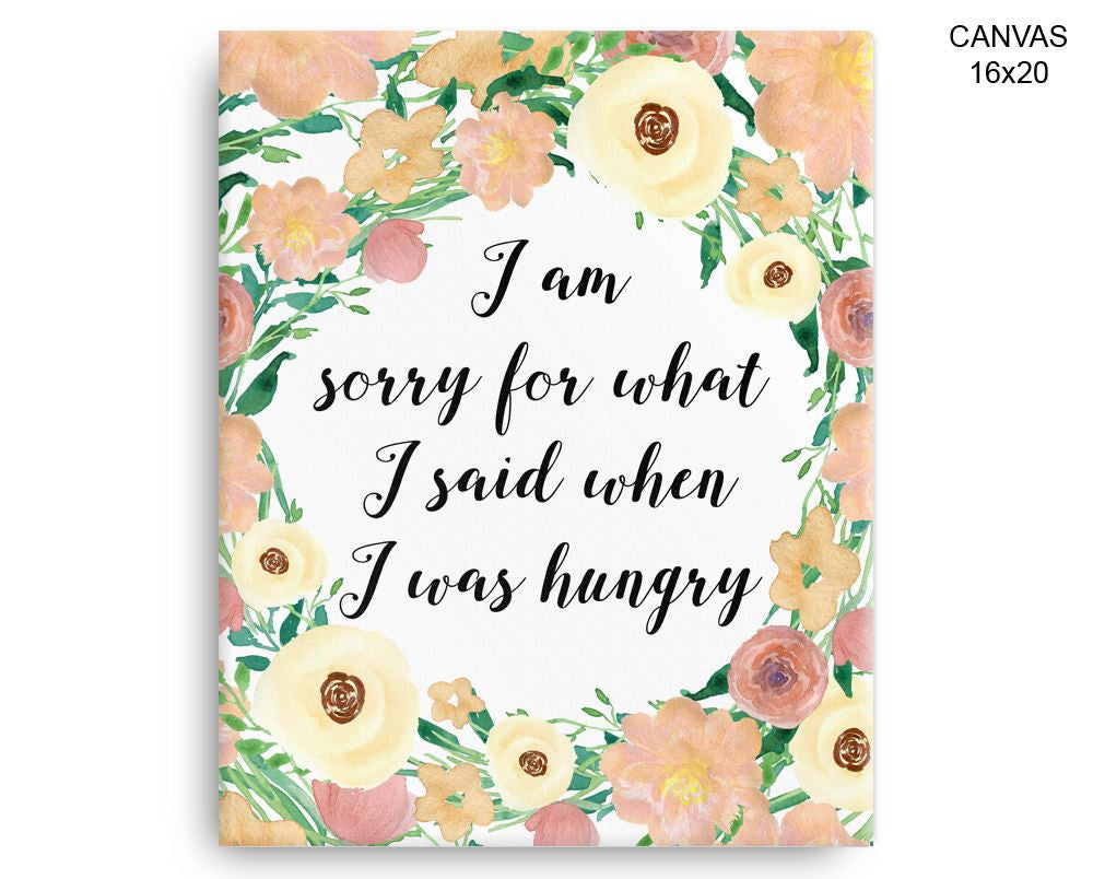 Hungry Sorry Print, Beautiful Wall Art with Frame and Canvas options available  Decor