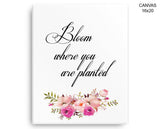 Bloom Where You Are Planted Print, Beautiful Wall Art with Frame and Canvas options available