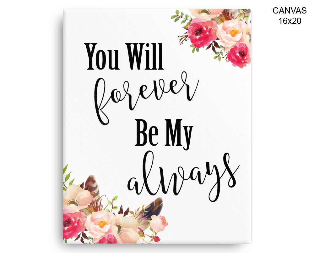 Forever Always Print, Beautiful Wall Art with Frame and Canvas options available  Decor