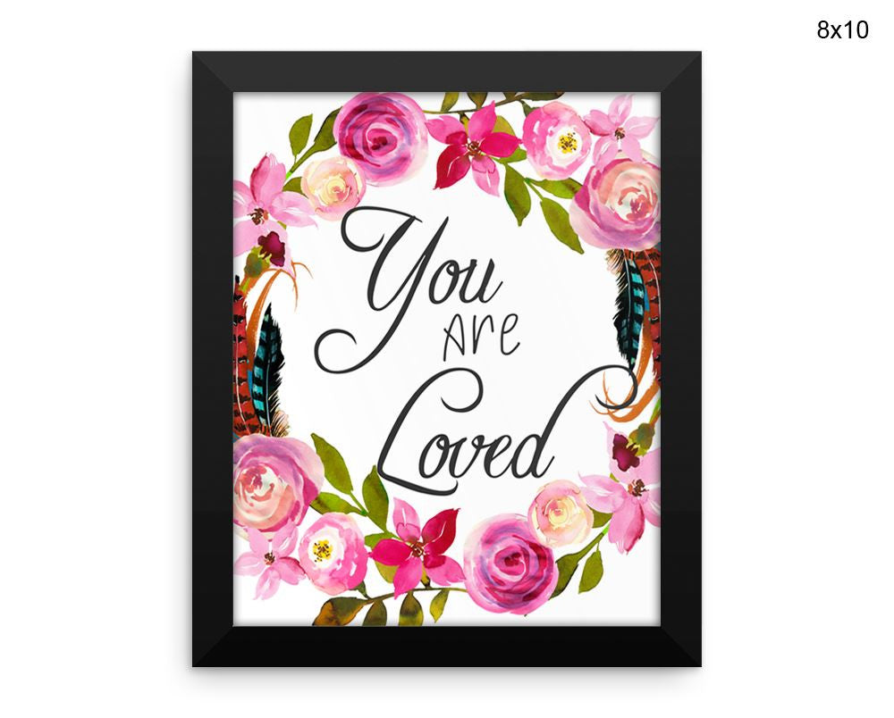 You Are Loved Print, Beautiful Wall Art with Frame and Canvas options available Inspirational Decor