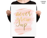Never Grow Up Print, Beautiful Wall Art with Frame and Canvas options available Girl Decor