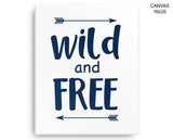 Wild And Free Print, Beautiful Wall Art with Frame and Canvas options available Kids Room Decor