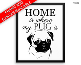 Pug Print, Beautiful Wall Art with Frame and Canvas options available Home Decor