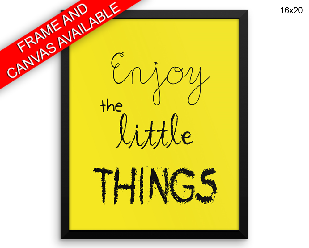 Enjoy The Little Things Print, Beautiful Wall Art with Frame and Canvas options available