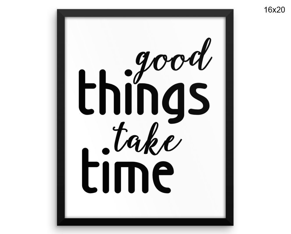 Good Things Take Time Print, Beautiful Wall Art with Frame and Canvas options available Motivational