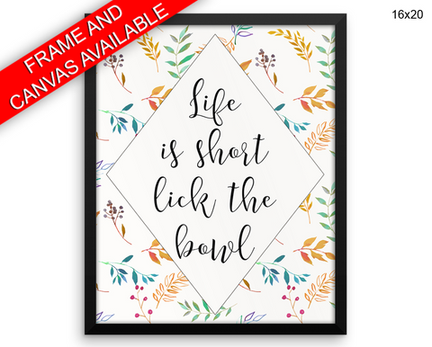 Life Is Short Print, Beautiful Wall Art with Frame and Canvas options available Kitchen Decor