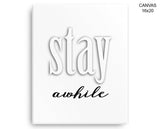 Stay Awhile Print, Beautiful Wall Art with Frame and Canvas options available Entry Way Decor