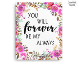Always Forever Print, Beautiful Wall Art with Frame and Canvas options available  Decor
