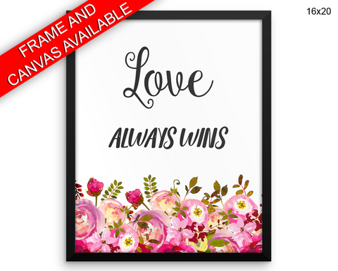 Love Always Wins Print, Beautiful Wall Art with Frame and Canvas options available Home Decor